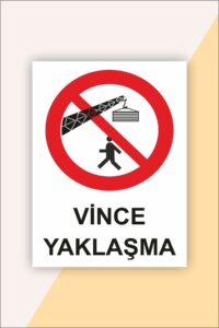 Iş Güvenliği Uyarı Levhası Vince Yaklaşma Iş Güvenliği Uyarı Levhası Vince Yaklaşma.