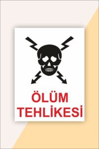 Iş Güvenliği Uyarı Levhası Ölüm Tehlikesi Iş Güvenliği Uyarı Levhası Ölüm Tehlikesi.