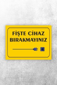 Prize Takılı Cihaz Bırakmayınız Uyarı Levhası Prize Takılı Cihaz Bırakmayınız Uyarı Levhası.