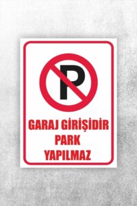 Garaj Girişidir Park Yapılmaz Uyarı Levhası Garaj Girişidir Park Yapılmaz Uyarı Levhası.