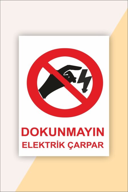 Iş Güvenliği Uyarı Levhası Dokunmayın Elektrik Çarpar Iş Güvenliği Uyarı Levhası Dokunmayın Elektrik Çarpar.