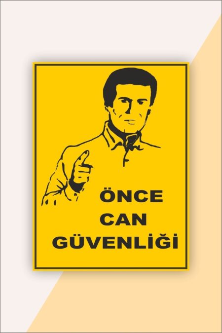 Iş Güvenliği Uyarı Levhası Önce Can Güvenliği Iş Güvenliği Uyarı Levhası Önce Can Güvenliği.