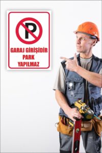 Garaj Girişidir Park Yapılmaz Uyarı Levhası Garaj Girişidir Park Yapılmaz Uyarı Levhası.
